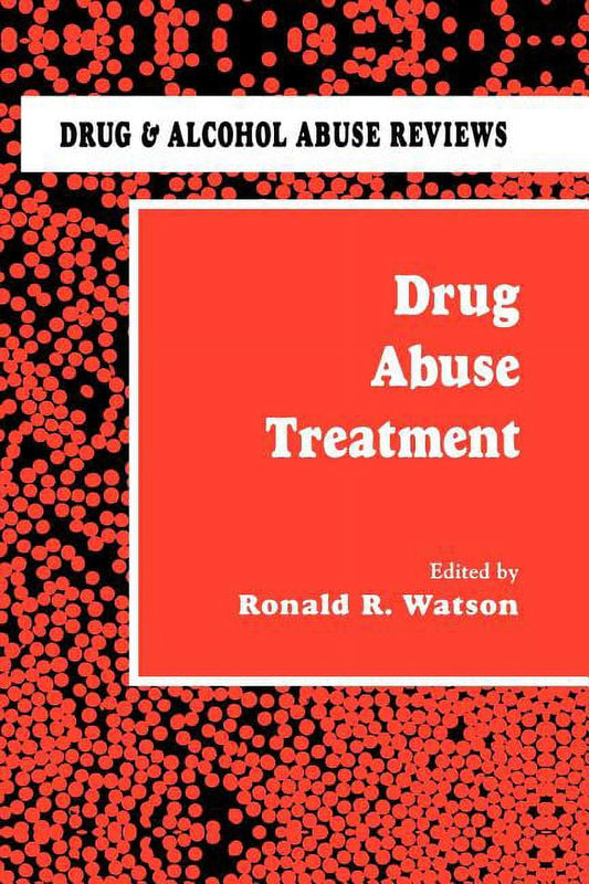 Drug and Alcohol Abuse Reviews: Drug Abuse Treatment (Paperback)